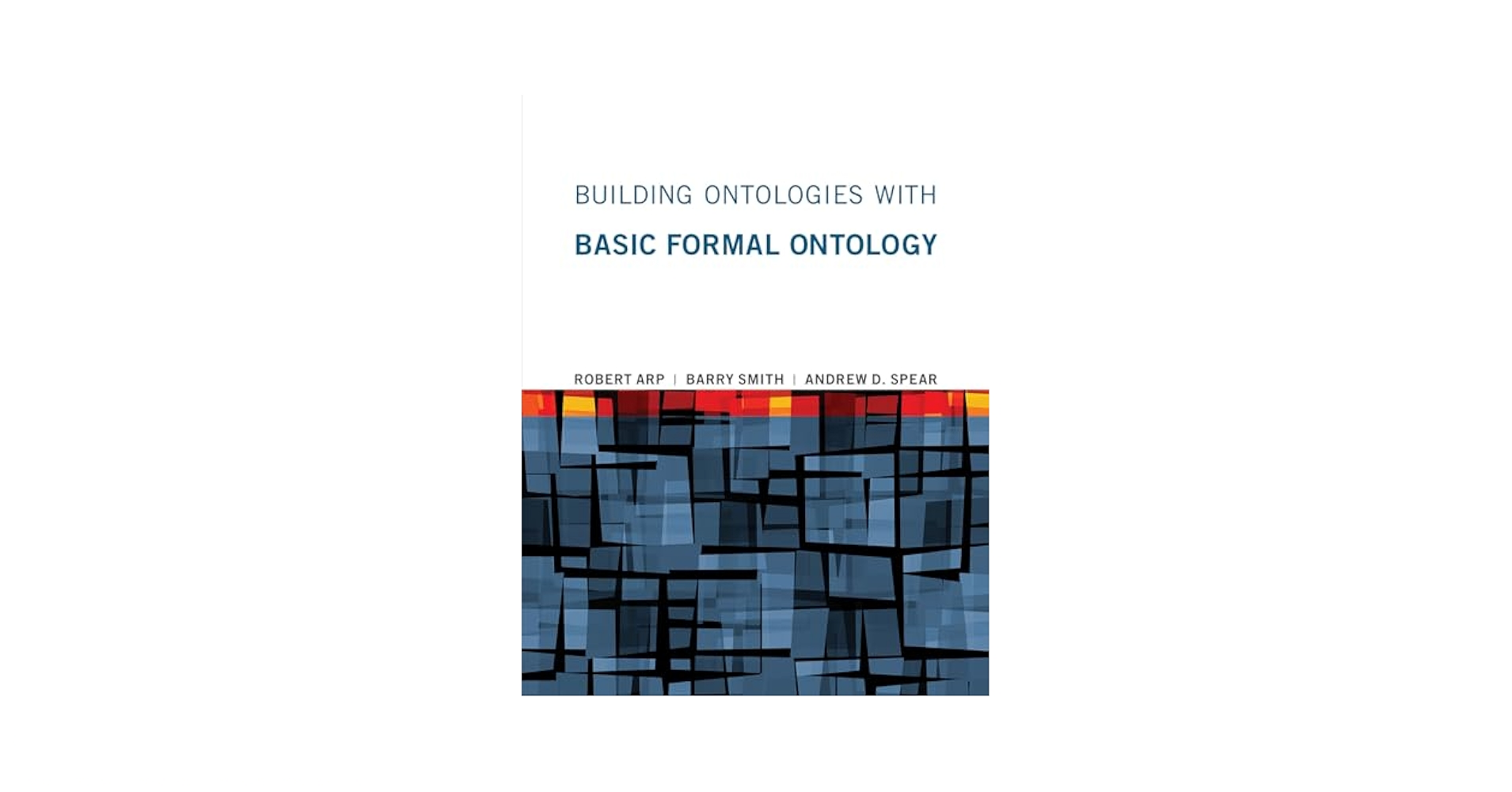 Building Ontologies with Basic Formal Ontology
